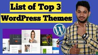 Top 3 WordPress Themes : Fast,Mobile Friendly and well optimized