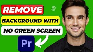 How to Remove Background in Premiere Pro with No Green Screen (2025 Updated)