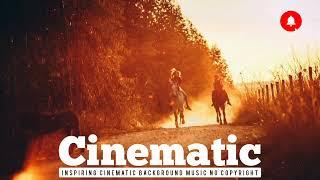 Inspiring Cinematic Background Music No Copyright