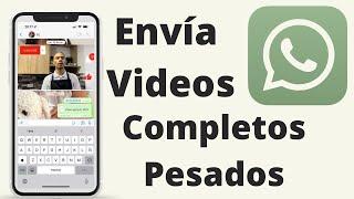 Cómo compartir videos pesados a través de WhatsApp en iPhone