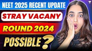  NEET 2025: Is a Special Stray Vacancy Round Happening?  Latest Update! | Apeksha Singh #NEET2025