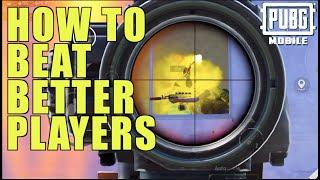 HOW TO BEAT BETTER PLAYERS PUBG MOBILE
