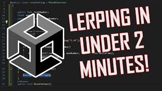 Unity Lerp in Less Than Two Minutes