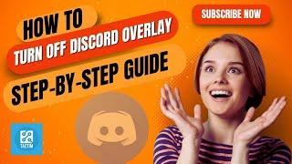 Quick Guide: How to Turn Off Discord Overlay | Disable In-Game Overlay