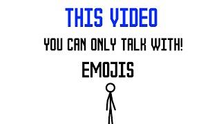 You can only - Talk with EMOJIS in this VIDEO!