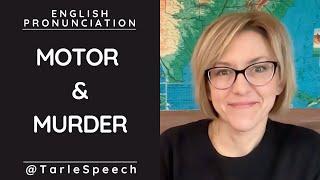 How to Pronounce MOTOR & MURDER - American English Pronunciation Lesson