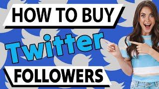 How To Buy Twitter Followers FAST in 2023