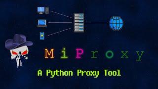 MiProxy | Python Proxy Tool | InferiorAK