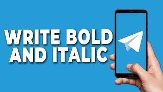 How to write bold and italic in Telegram