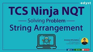 TCS Ninja NQT 2020 | Solving String Arrangement Problem | Edyst