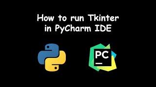 How to run Tkinter in PyCharm IDE