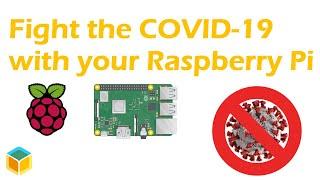 Fight the COVID-19 pandemic with your Raspberry Pi,