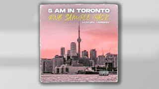 RNB SAMPLE PACK / LOOP KIT - "5 AM IN TORONTO" LUX ( Drake, Tory Lanez, Rick Ross, J Cole )