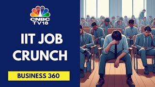 No Jobs For 8,000 IIT Grads In 2024 Placement Drive | CNBC TV18