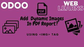 How to add images on pdf report | Odoo Dynamic images qweb pdf report