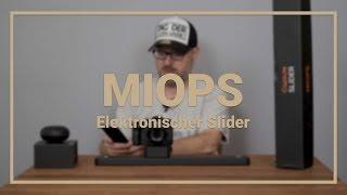 Der Miops Slider - Elektronisch elegant Videos und Timelapse produzieren
