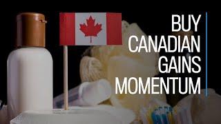 Buy Canadian gains momentum