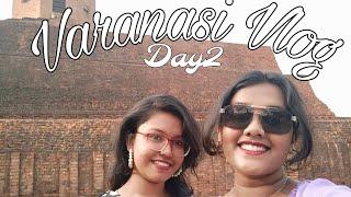 VARANASI VLOG || DAY2