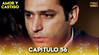 Amor y Castigo Capitulo 56 FULL HD | Doblaje Español | Aşk ve Ceza