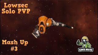 Lowsec Solo PVP Mashup #3