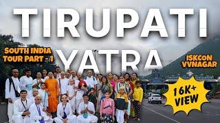 Tirupati Balaji Yatra in South India by ISKCON VVNagar #tirupati #balaji #vlog