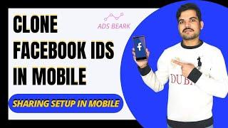 How to make sharing setup in mobile 2022 | clone Facebook ids in mobile | Earn with tariq