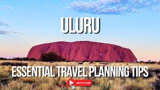 Travelling to Uluru - DON'T MAKE THESE MISTAKES