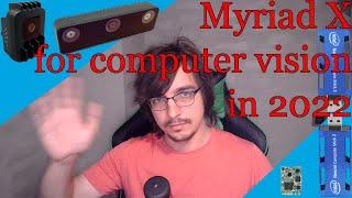 Myriad X (NCS 2 | OAK) in 2022. Is it still worth for Computer Vision?