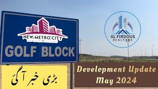 Golf Block Development Updates | New Metro City Sarai Alamgir | MAY 2024 | Eiffel/ Paradise Block