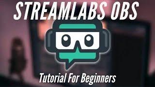 Streamlabs Obs Tutorial For Beginners