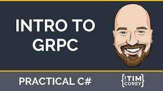 Intro to gRPC in C# - How To Get Started,