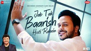 Jab Tak Baarish Hoti Rahein | Anu Malik x Rohit Dubey | Azeem Shirazi | Zee Music Originals