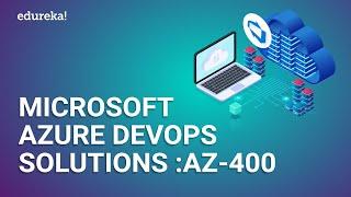 Microsoft Azure DevOps Solutions:  AZ-400 | Azure DevOps Online Training | Edureka