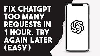 How To Fix Chatgpt Too Many Request In 1 Hour, Try Again Later (Easy)