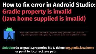 How to fix error: Gradle property is invalid (Java home supplied is invalid) in Android Studio