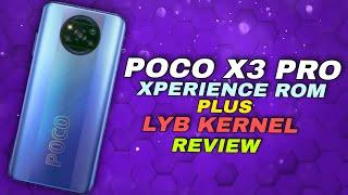  POCO X3 PRO AMAZING ROM + KERNEL COMBO | Xperience Rom With Lyb Personal | Complete Review 