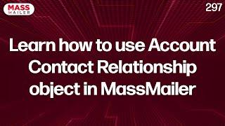 Learn How To Use Account Contact Relationship Object In MassMailer