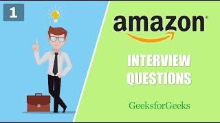 Amazon Interview Questions - 1 | GeeksforGeeks