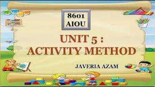 AIOU UNIT 5 8601 Activity Method