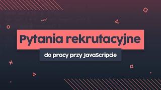 Podchwytliwe pytanie rekrutacyjne z JavaScript | przeprogramowani ft. code v0.0.16