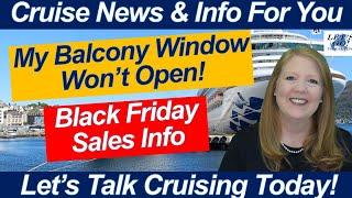 CRUISE NEWS! My Window Won't Open! Princess Picks Info | No Port Stop Today! Black Friday Sales