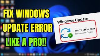 How To Fix Windows 11 Update Error Problems [2024]