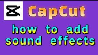 how to add sound effects on your video with CapCut video editor app