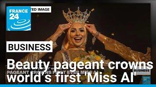 Beauty pageant crowns the world's first ever “Miss AI” • FRANCE 24 English