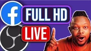 BEST OBS SETTINGS To Live Stream on Facebook in Full HD 1080P | So Easy