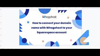 How to connect your domain name with Whogohost to your Squarespace account