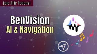 Navigating by music with Ben Vision, Speakaboo AI, and ViddyScribe audio description | Epic A11y