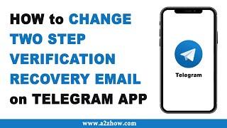 How to Change Two Step Verification Recovery Email on Telegram App