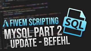 FiveM Scripting 9 - Der Einstieg in MySQL - Teil 2: UPDATE-Befehl