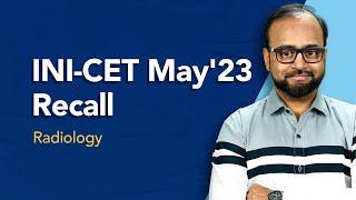 Exam Recall Series (INI-CET May '23) - Radiology